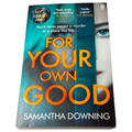 For Your Own Good: The most addictive psychological thri... by Downing, Samantha