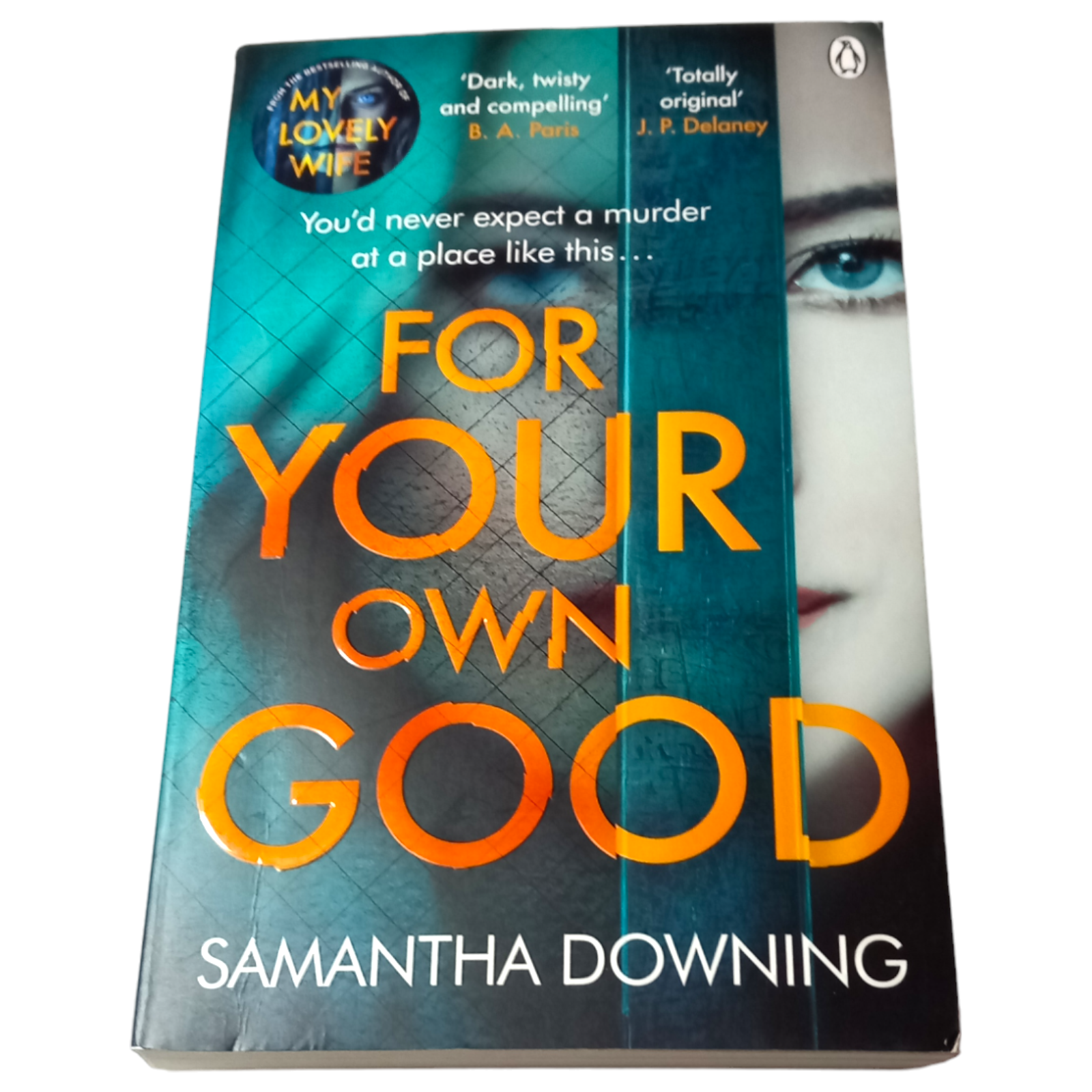 For Your Own Good: The most addictive psychological thri... by Downing, Samantha