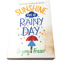 Sunshine on a Rainy Day by Bryony Fraser (Paperback, 2016)