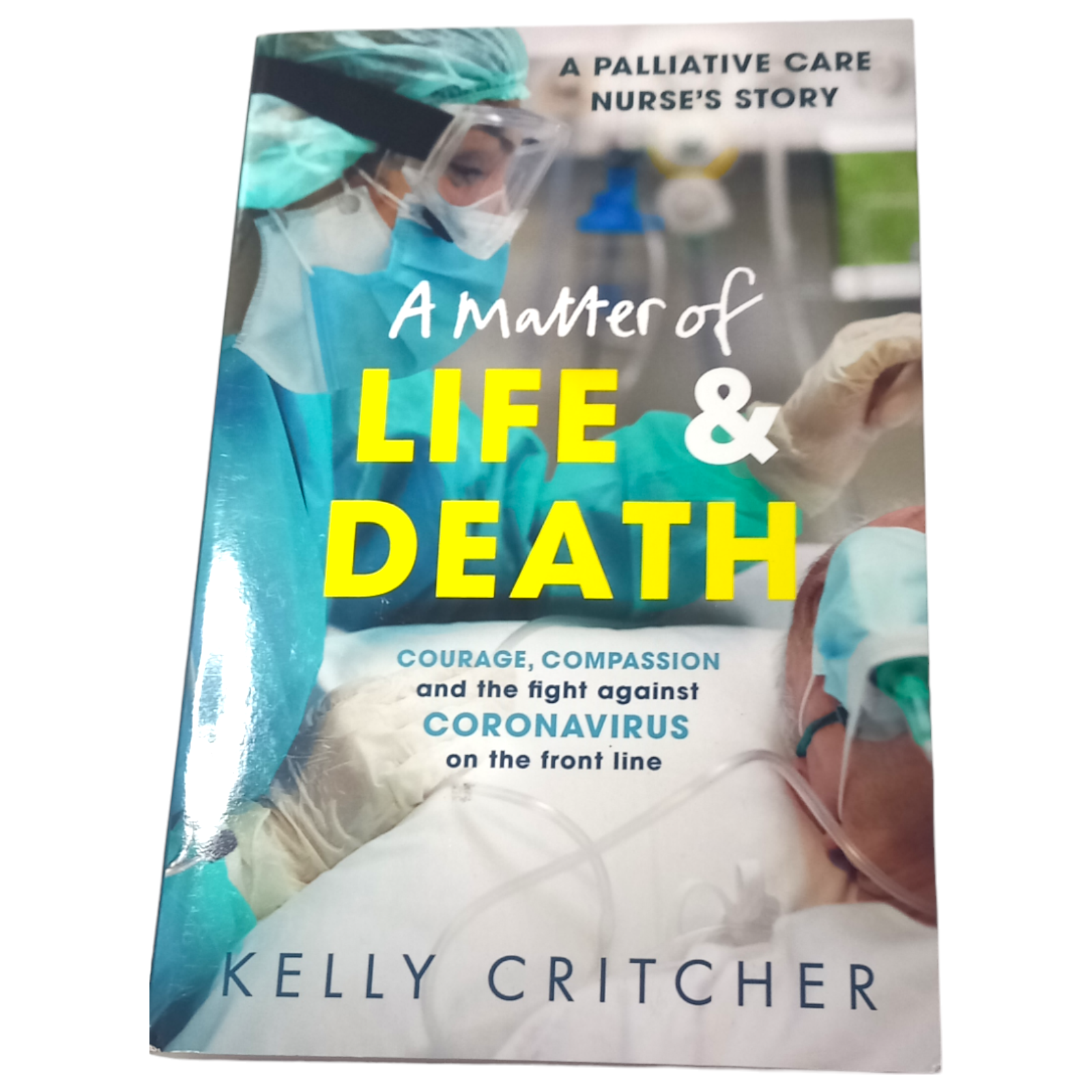 A Matter of Life and Death: Courage, compassion the fight against coronavirus