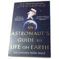 An Astronaut's Guide to Life on Earth By Chris Hadfield. 9781447259947