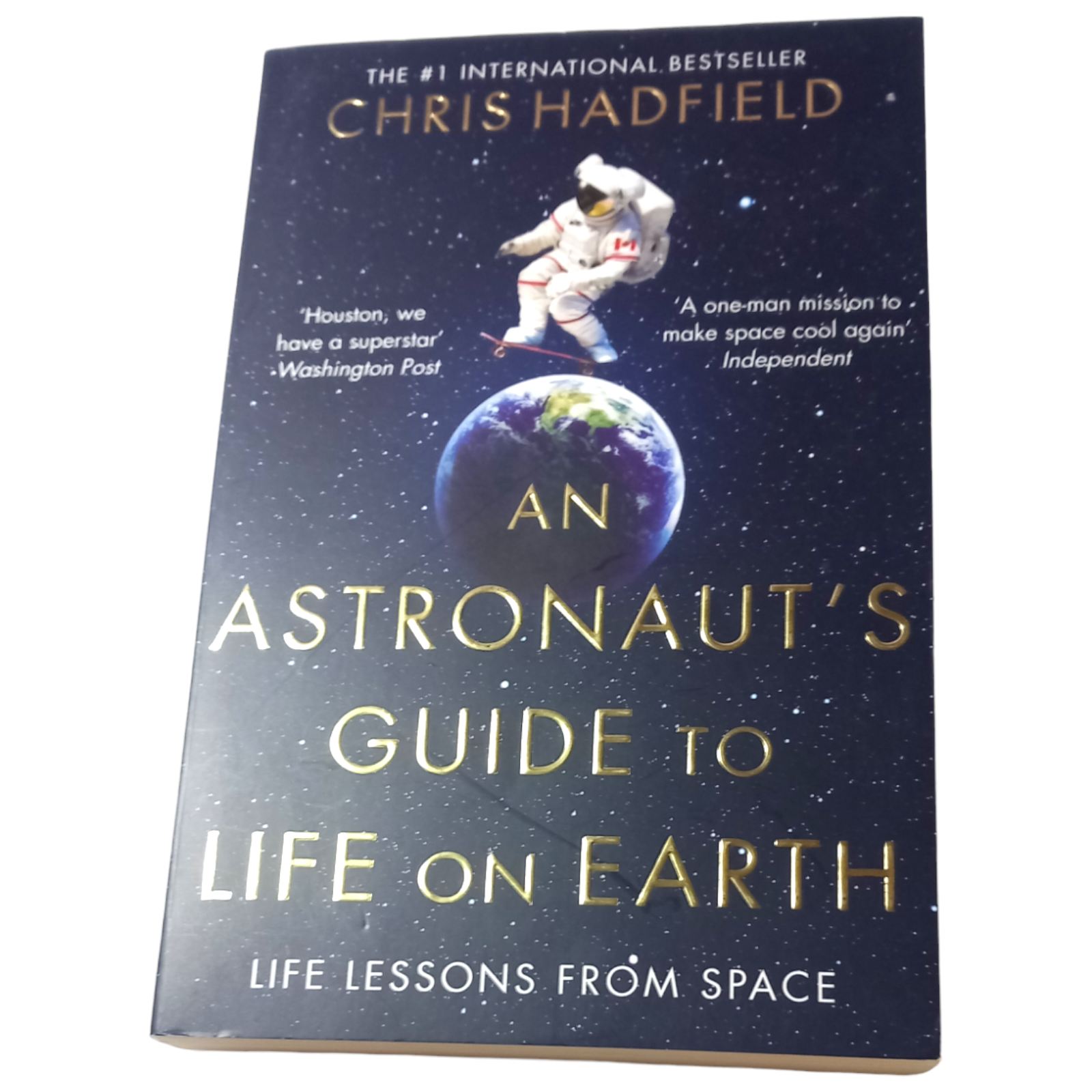 An Astronaut's Guide to Life on Earth By Chris Hadfield. 9781447259947