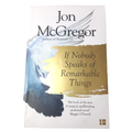 If Nobody Speaks of Remarkable Things by Jon McGregor (Paperback, 2017)