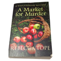 A Market for Murder: The riveting countryside mystery by Rebecca Tope...