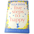 Five Steps to Happy: An uplifting novel based on a true story by Ella Dove