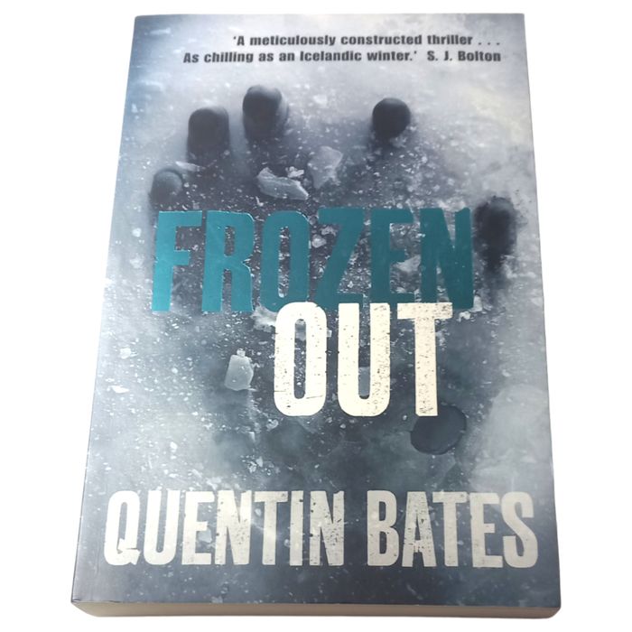Frozen Out: A dark and chilling Icelandic noir thriller by Quentin Bates...
