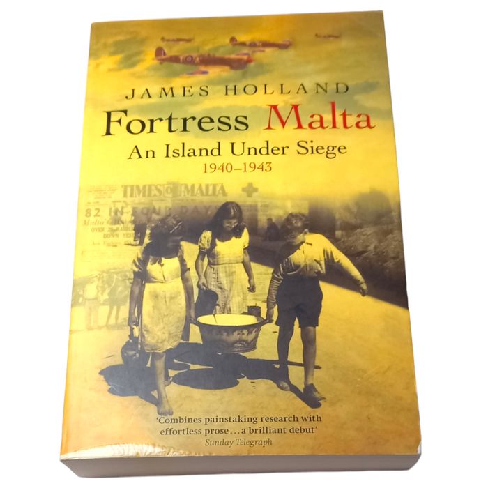 Fortress Malta: An Island Under Siege 1940-1943 James Holland 2004 Paperback