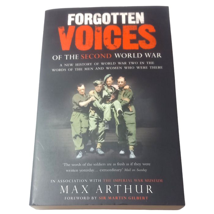 Forgotten Voices Of The Second World War: A New History of the Second World War