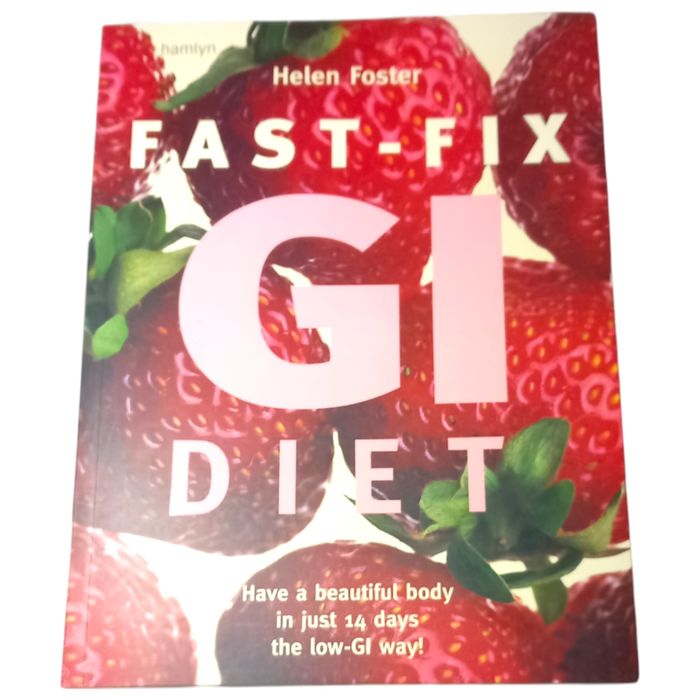 Fast-Fix GI Diet: Have a Beautiful Body in Just 14 Days the Low GI Way! by Helen