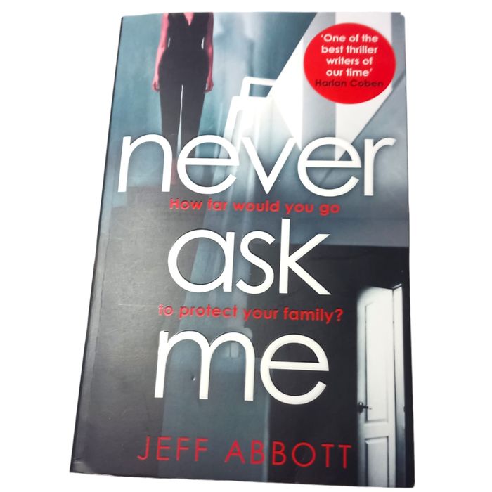 Never Ask Me: The heart-stopping thriller with a twist you won't see coming