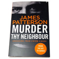 Murder Thy Neighbour: (Murder Is Forever: Volume 4) by James Patterson
